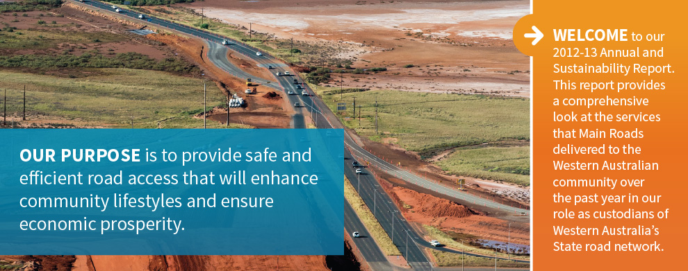 Our purpose is to provide safe and efficient road access that will enhance community lifestyles and ensure economic prosperity.